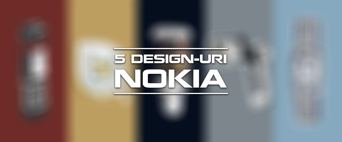 5 design-uri Nokia care arată la fel de bine și acum